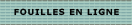 fouilles en ligne